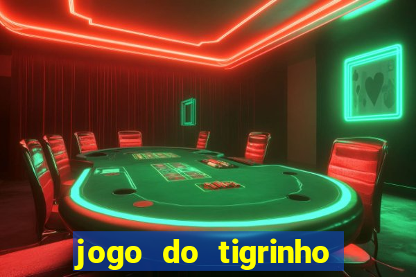 jogo do tigrinho oficial como jogar